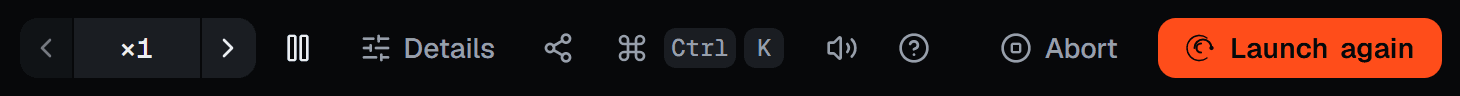 The right of the top bar: the time-warp control reading ×1 between a back and a forward arrow, a pause button, Details, share, the command palette with Ctrl K, sound, help, Abort and an orange Launch again button
