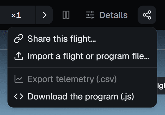The share menu: Share this flight, Import a flight or program file, Export telemetry (.csv) greyed out, Download the program (.js)